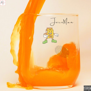Juice Man (Explicit)