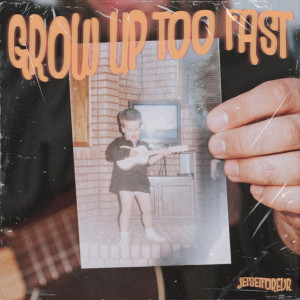 Listen to Grow up Too Fast (Explicit) song with lyrics from jetsetforevr
