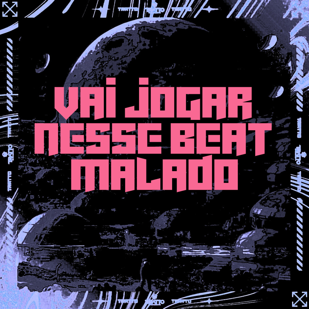 Vai Jogar Nesse Beat Malado