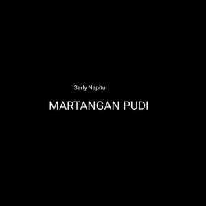 Dengarkan MARTANGAN PUDI lagu dari Serly Napitu dengan lirik