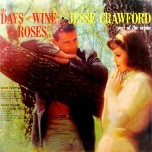 ดาวน์โหลดและฟังเพลง Days Of Wine And Roses พร้อมเนื้อเพลงจาก Jesse Crawford