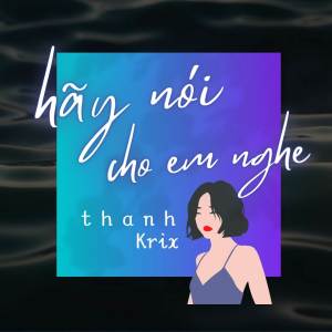 Album Hãy Nói Cho Em Nghe from t h a n h
