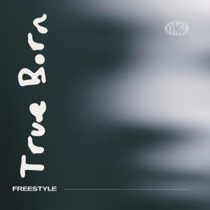 Kvngs的專輯True Born (Freestyle) (feat. Kayzee)