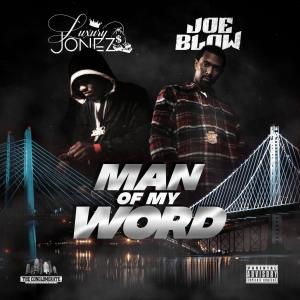 收聽Luxury Jonez的Man of my Word (feat. Joe Blow & JR Patton) (Explicit)歌詞歌曲