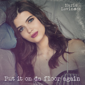 Dengarkan Put It On Da Floor Again (Explicit) lagu dari Maria Levinson dengan lirik