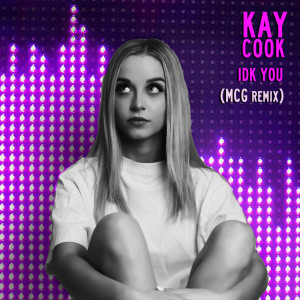 Dengarkan lagu Idk You (Remix) nyanyian Kay Cook dengan lirik