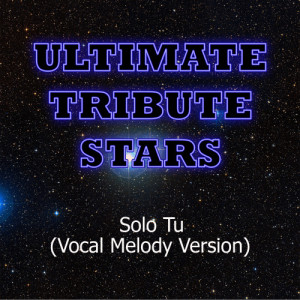 ดาวน์โหลดและฟังเพลง Patrizio - Solo Tu (Vocal Melody Version) พร้อมเนื้อเพลงจาก Ultimate Tribute Stars
