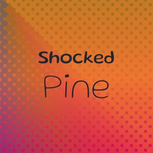 Dengarkan lagu Shocked Pine nyanyian Loon Smio dengan lirik