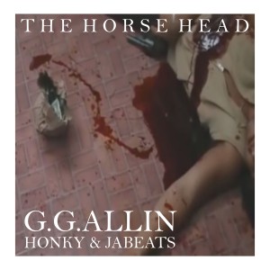 ดาวน์โหลดและฟังเพลง GG Allin (Explicit) พร้อมเนื้อเพลงจาก Honky