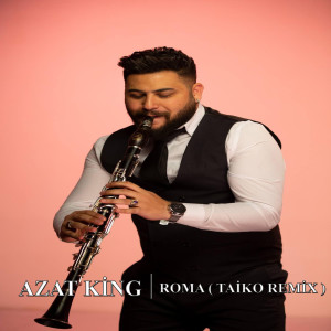 Listen to Roma 2020 (Taiko Remix) song with lyrics from Azat King
