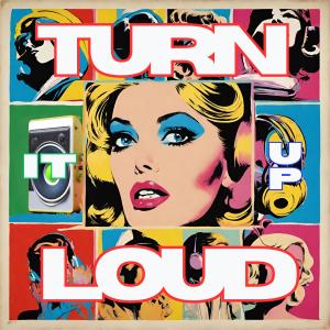อัลบัม Turn It Up Loud (feat. Bennie Mellies) ศิลปิน Ben Barbic