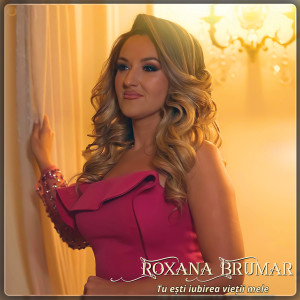 Album Tu Ești Iubirea Vieții Mele from Roxana Brumar