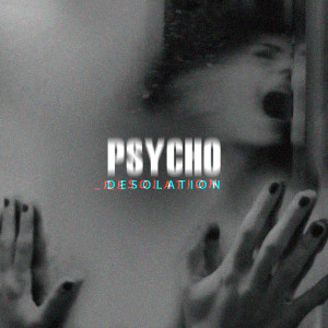 ดาวน์โหลดและฟังเพลง Desolation พร้อมเนื้อเพลงจาก PsyCho