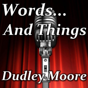 Album Words...And Things oleh Dudley Moore
