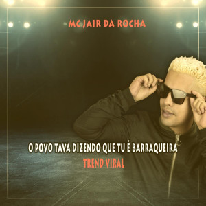 Listen to O Povo Tava Dizendo Que Tu É Barraqueira Trend Viral song with lyrics from MC Jair Da Rocha