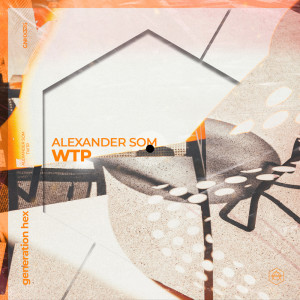 Alexander Som的专辑WTP (Explicit)
