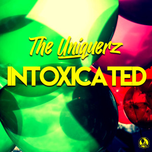 Album Intoxicated from The Uniquerz