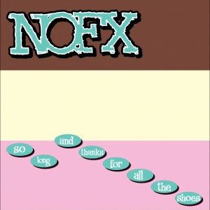 Album So Long & Thanks For All The Shoes from NOFX