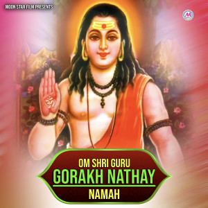 Listen to Om Shri Guru Gorakh Nathay Namah song with lyrics from Rajani Saini