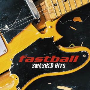Fastball的專輯Smashed Hits!
