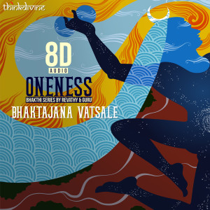 收聽Guruprasad Subramanian的Bhaktajana Vatsale (From "Oneness", 8D Audio)歌詞歌曲
