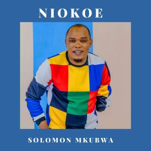 Solomon Mkubwa的专辑Niokoe