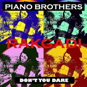 收聽Piano Brothers的Rakgadi (Amapiano Mix)歌詞歌曲