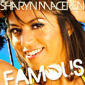 Dengarkan Famous lagu dari Sharyn Maceren dengan lirik