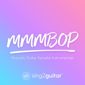 ดาวน์โหลดและฟังเพลง MMMBop (Shortened & Key of G) [Originally Performed by Hanson] (Acoustic Guitar Karaoke) (其他|Acoustic Guitar Karaoke) พร้อมเนื้อเพลงจาก Sing2Guitar