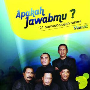 Dengarkan Apakah Jawabmu lagu dari Masnait dengan lirik