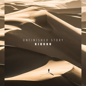 收听Kikoru的Unfinished Story歌词歌曲