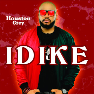 收聽Houston Grey的Idike歌詞歌曲