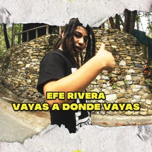 Efe Rivera的專輯Vayas a Donde Vayas