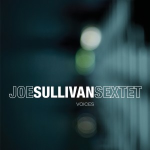 ดาวน์โหลดและฟังเพลง Voices พร้อมเนื้อเพลงจาก Joe Sullivan Sextet