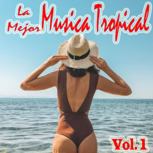 La Mejor Musica Tropical, Vol.1 dari Various