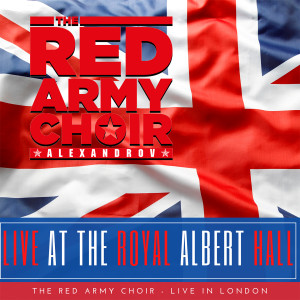 The Red Army Choir的專輯Live at the Royal Albert Hall