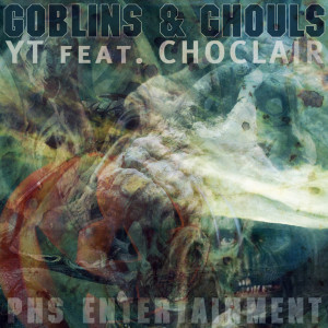 Goblins & Ghouls (feat. Choclair) (Explicit)