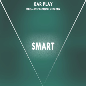 Kar Play的專輯Smart (Special Instrumental Versions)
