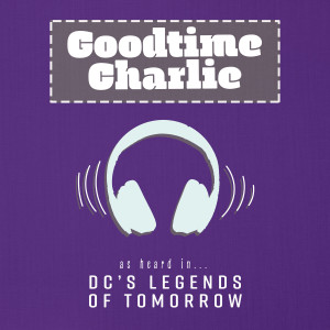 อัลบัม Goodtime Charlie (As Heard On DC's Legends of Tomorrow) ศิลปิน Daniel May