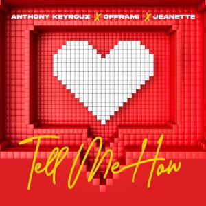 Listen to Tell Me How song with lyrics from Anthony Keyrouz