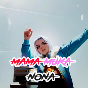 Listen to Mama Muka Nona song with lyrics from DJ DEON