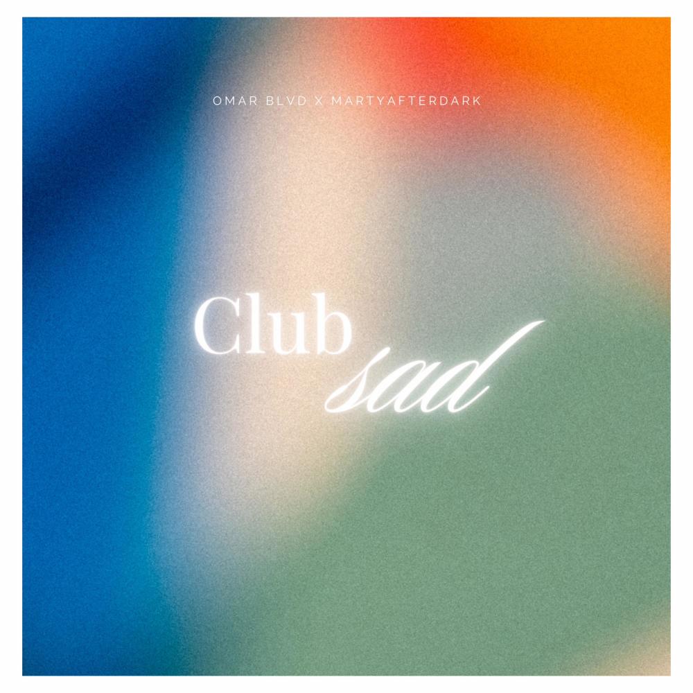 CLUB SAD (feat. Omar Blvd) (Explicit)