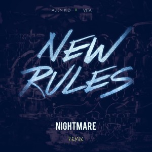 Listen to New Rules (Nightmare Remix) song with lyrics from Alien Kid
