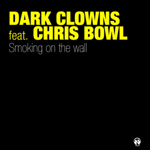 Listen to Smoking on the Wall song with lyrics from Dark Clowns