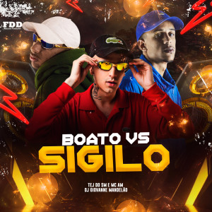 收聽Dj Giovanne Mandelão的Boato Vs Sigilo (Explicit)歌詞歌曲