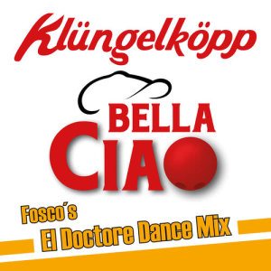 ดาวน์โหลดและฟังเพลง Bella Ciao (Fosco's El Doctore Dance Mix Radio Version) พร้อมเนื้อเพลงจาก Klüngelköpp