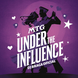 DJ BRAGA OFICIAL的专辑MTG UNDER THE INFLUENCE (Explicit)