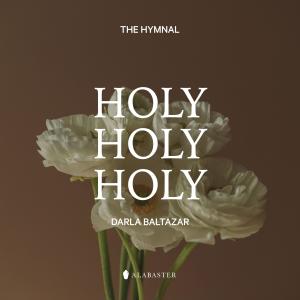 Alabaster Co.的專輯Holy Holy Holy (feat. Darla Baltazar)