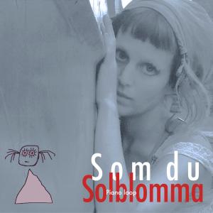 อัลบัม Som du (Piano loop) ศิลปิน SoLBLoMMa