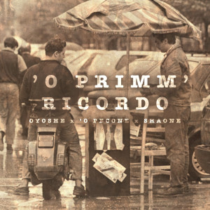 收聽Oyoshe的'O primm' ricordo歌詞歌曲